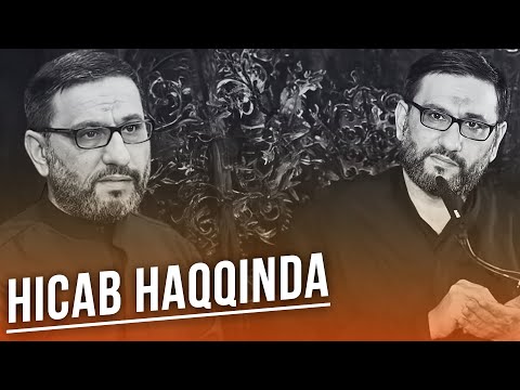 Hacı Şahin - Hicab haqqında