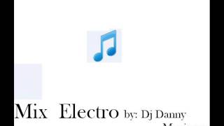 Mix Electro 2014 (Mezcla by Dj Danny Mexicano){CuatriMix}