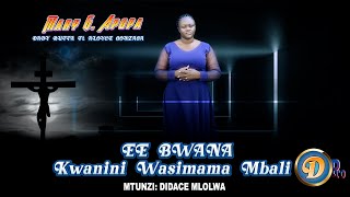 EE BWANA KWANINI WASIMAMA MBALI | DADY PRODUCTIONS