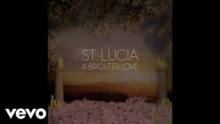 Video-Miniaturansicht von „St. Lucia - A Brighter Love (Official Audio)“