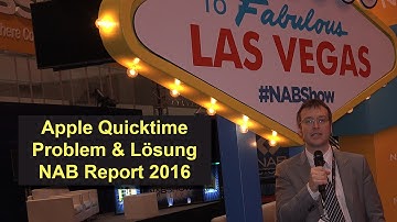 Apple Quicktime Problematik - NAB-Show Report 2016