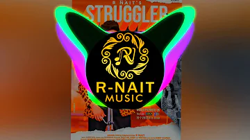 STRUGGLE      R - NAIT    DJ   REMIX   2019