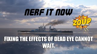 World of Warships Nerf Dead Eye Now