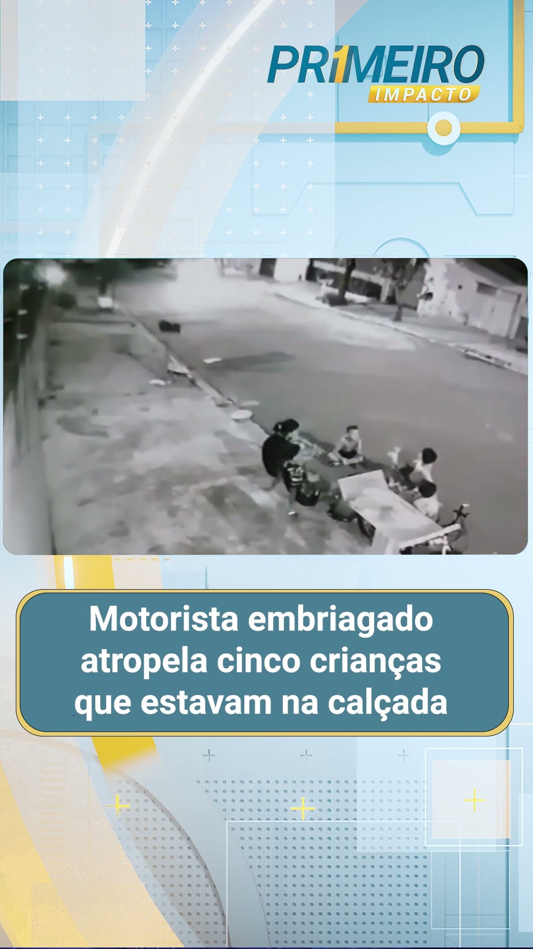 Motorista embriagado atropela cinco crianças que estavam na calçada