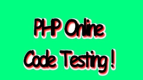 PHP Test Your Code Online, Easily