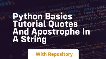 Python basics tutorial quotes and apostrophe in a string