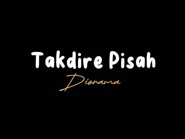 Takdire Pisah - Diorama (Overlay Lyrics) class=