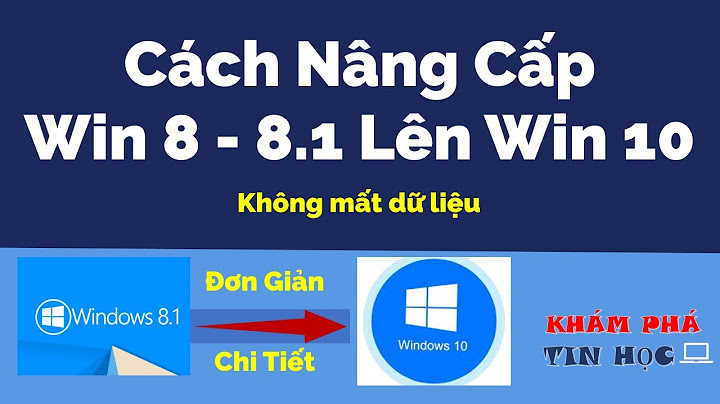 Hướng dẫn nâng cấp lên win 10 năm 2024