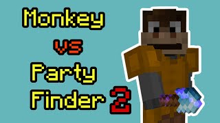 Monkey vs Party Finder 2 (Cata 40 parties)
