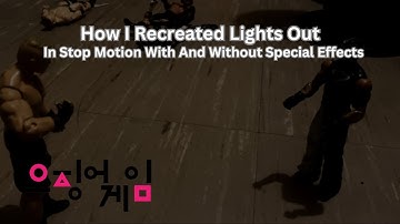 How I Recreated Squid Game Session 1: Lights Out In Stop Motion With & With Out FX