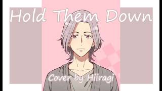 [SONG COVER] "Hold Them Down" sung by Hiiragi