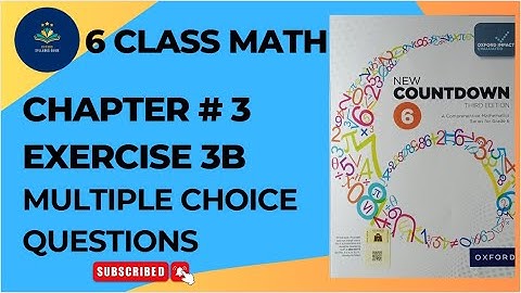 Class 6 Math Exercise 3B Multiple Choice Questions | Oxford New Countdown Book 6 Third Edition