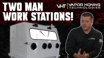 What are the advantages of a Two-Person Vapor Blasting Station? - Vapor Honing Technologies