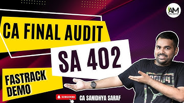 SA 402 | CA Final Audit | Fastrack Demo | CA Sanidhya Saraf