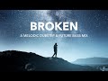 Broken  a melodic dubstep  future bass mix