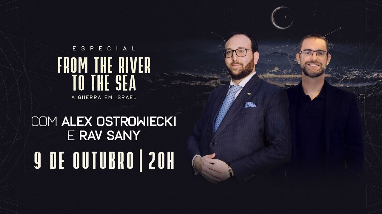 ESPECIAL FROM THE RIVER TO THE SEA | com Alexandre Ostrowiecki e Rav Sany
