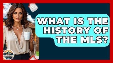 What Is The History Of The MLS? - Home Investing Experts