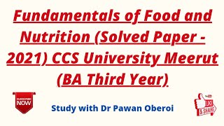 Fundamentals of Food and Nutrition (Solved Paper - 2021) CCS University Meerut (BA Third Year)