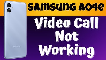 Samsung A04e Video Call Problem || Video Call Not Working Problem || Video call issue
