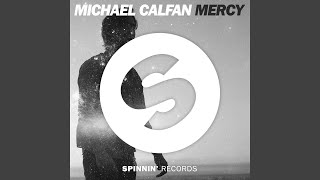 Video thumbnail of "Michael Calfan - Mercy (Original Mix)"