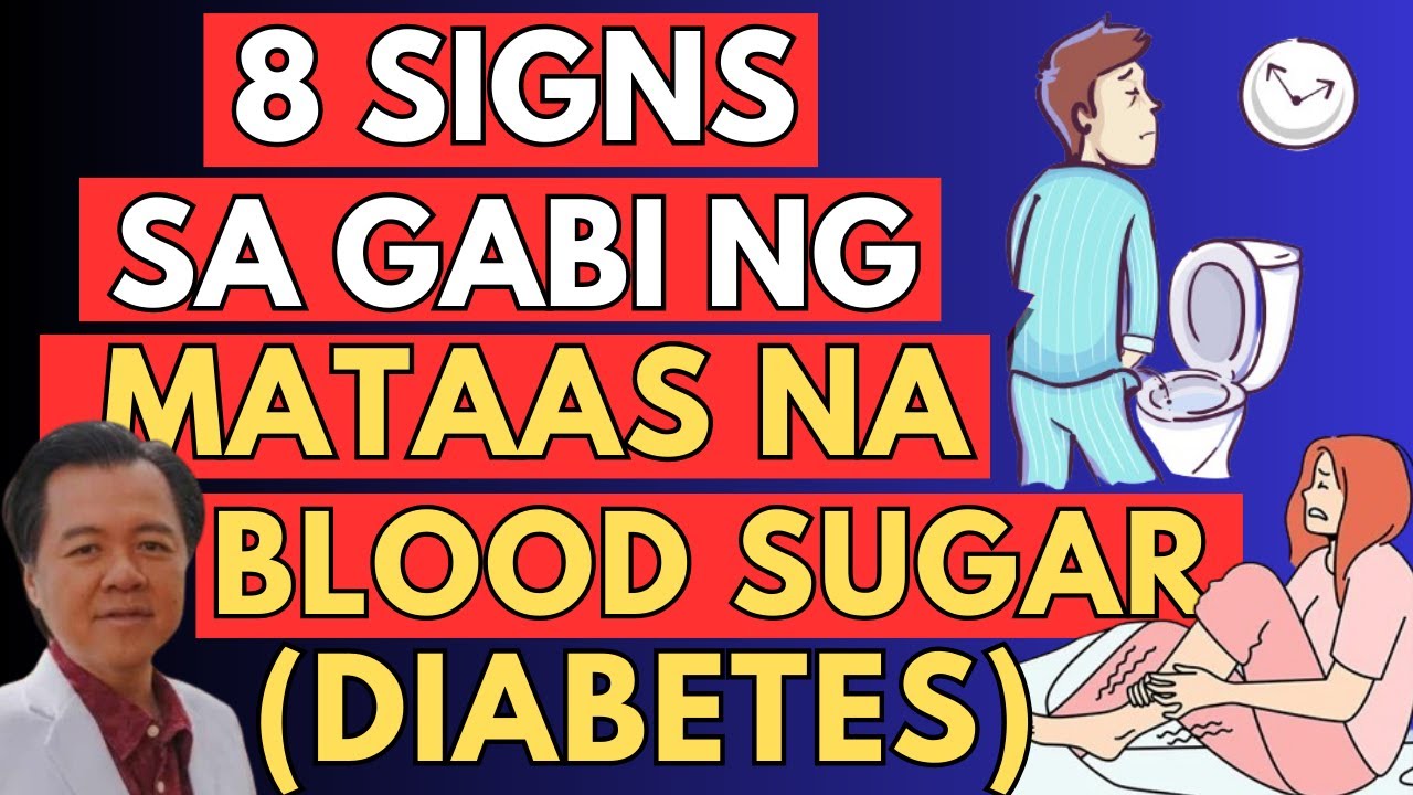 8 Signs sa Gabi ng Mataas na Blood Sugar (Diabetes) - By Doc Willie Ong