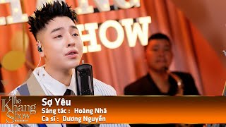 Sợ Yêu - Dương Nguyễn (The Khang Show)