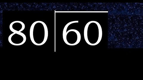 Divide 60 by 80 ,  decimal result  . Division with 2 Digit Divisors . How to do