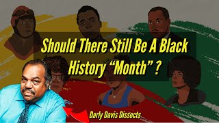 Should Black History "Month" Remain? Daryl Davis Explains Why We Should Stop It (Re Up)