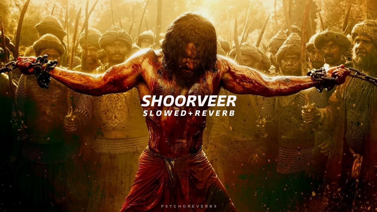 Shoorveer - Slowed + Reverb | Tribute to Chhatrapati Sambhaji Maharaj | Chhaava