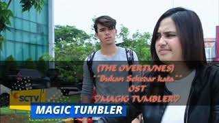 THE OVERTUNES (Bukan Sekedar Kata) SOUNDTRACK. OST ♡MAGIC TUMBLER♡ SCTV