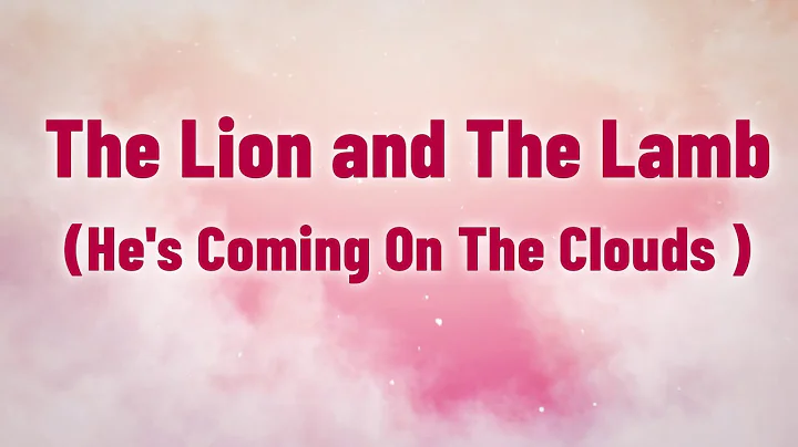 The Lion and The Lamb (He's Coming On The Clouds) Song Cover Lyrics | Worship Song | Divine Hymns
