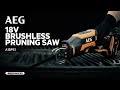 Aeg 18v brushless pruning saw a18ps1  designed for onehanded operation