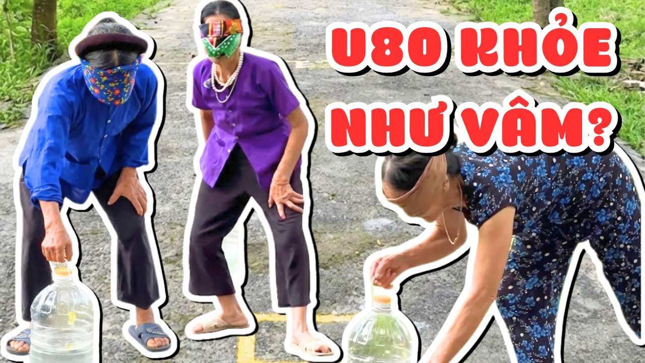 U80 Gánh Nước Bịt Mắt Đặt Chuẩn Không Cần Chỉnh | Về Già Phải Vui
