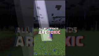 All My Friends Are Toxic in Minecraft #shorts #toxic #revenge#herobrine#viral