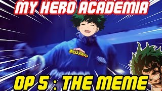 When your song plays in the club | My Hero Academia OP 5 : The Meme