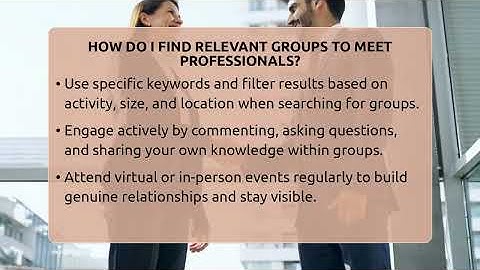 How Do I Find Relevant Groups To Meet Professionals? - Everyday-Networking