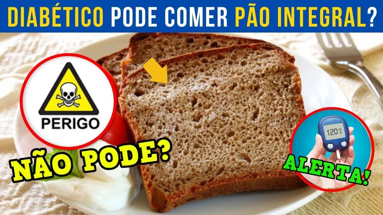 Diabético Pode Comer Pão Integral? VEJA ISSO URGENTE | O Que Diabético ...