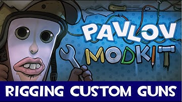 Pavlov VR - Rigging custom guns -  [2025 - Future] [PC AND SHACK]
