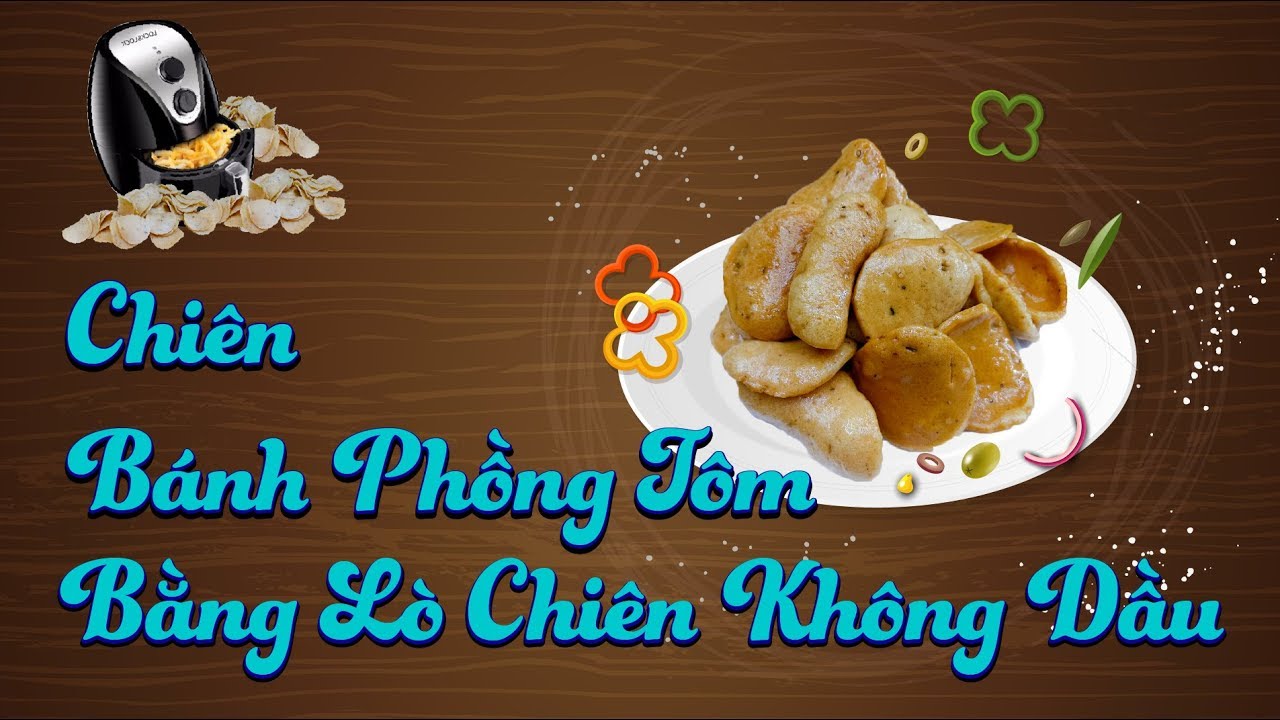 Sự khác biệt khi chiên bánh phồng tôm bằng lò chiên không dầu I Han Mirae TV
