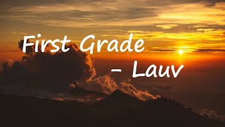 Lauv - First Grade Lyrics