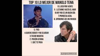 top 10 lo mejor de Manolo Tena