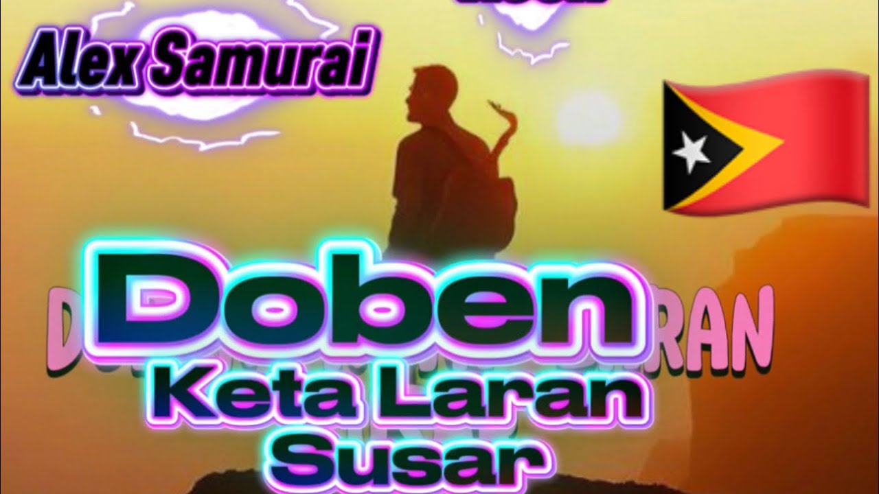 Alex Samurai|| Doben Keta Laran Susar||Rock Version||#timorlestemusic 