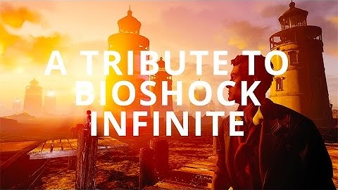 A Tribute to Bioshock Infinite