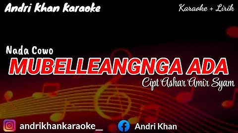 KARAOKE LIRIK " MUBELLEANGNGA ADA " CIPT ASHAR AMIR SYAM || ARR ANDRI KHAN || #ANDRIKHANKARAOKE
