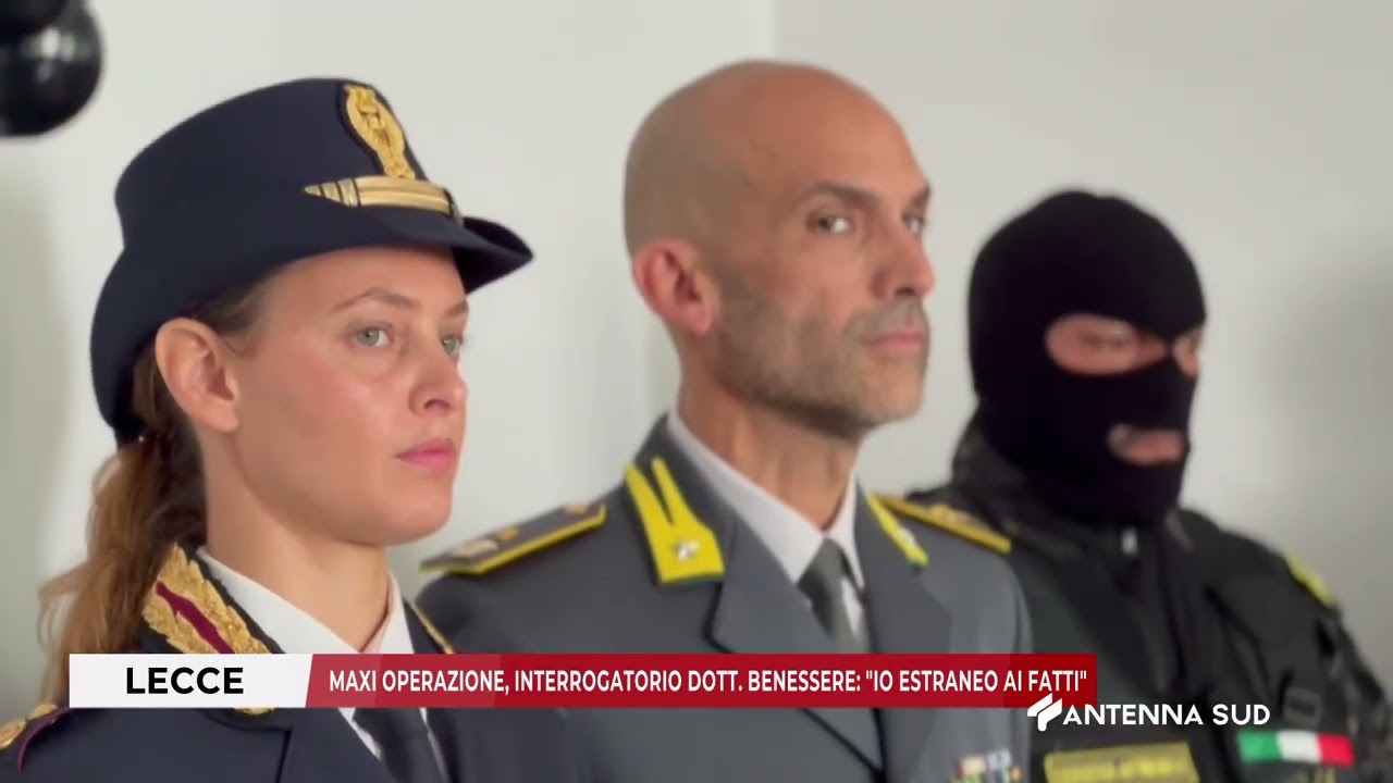 23 NOVEMBRE 2024 - LECCE - MAXI OPERAZIONE, INTERROGATORIO DOTT.  BENESSERE: 