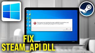 How To Fix Steam api.dll Was Not Found System Error in Any PC Game