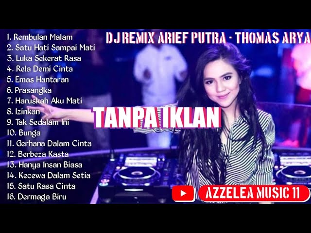 FULL ALBUM DJ REMIX ARIEF & THOMAS ARYA || 1 JAM TANPA IKLAN BEST SONGS class=