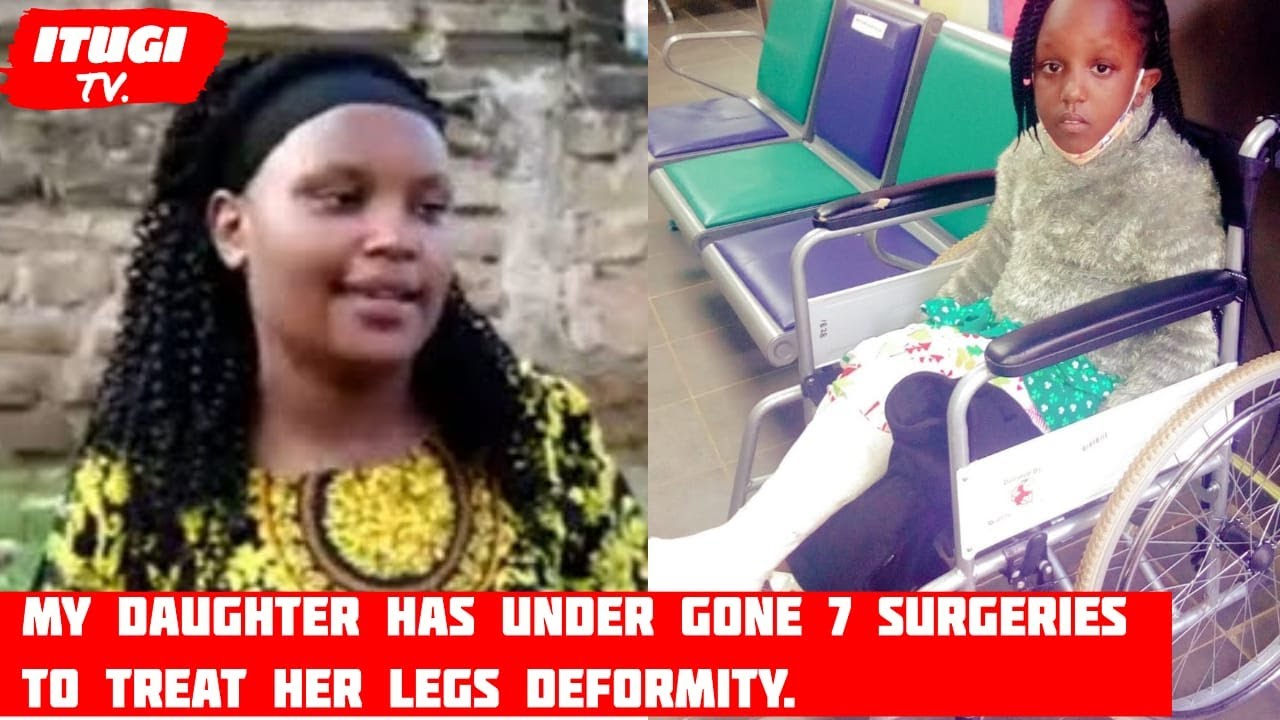 NDUTA MICII NI NDOGO - MY DAUGHTER HAS UNDER GONE 7 SURGERIES  TO TREAT HER LEGS DEFORMITY- ITUGI TV