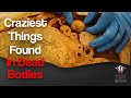5 craziest things ive found in dead bodies