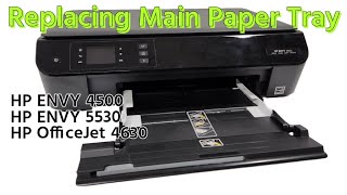 How To Replace Main Paper Tray on HP ENVY 4500 5530 and Officejet 4630 Printer